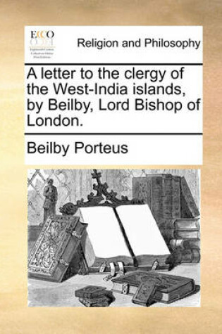 Cover of A Letter to the Clergy of the West-India Islands, by Beilby, Lord Bishop of London.