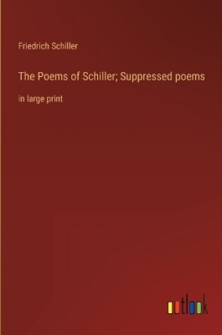 Cover of The Poems of Schiller; Suppressed poems