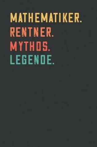 Cover of Mathematiker. Rentner. Mythos. Legende.