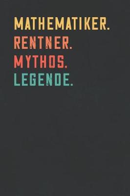 Book cover for Mathematiker. Rentner. Mythos. Legende.