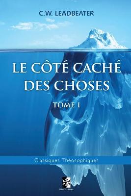 Book cover for Le cote cache des Choses