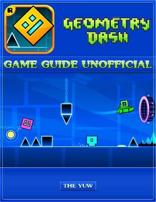 Book cover for Geometry Dash Game Guide Unofficial