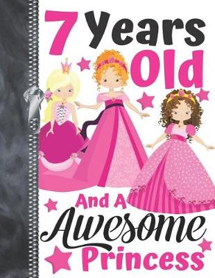 Book cover for 7 Years Old And A Awesome Princess