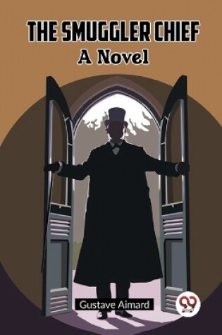 Cover of The Smuggler Chief A Novel