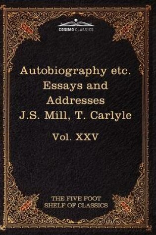 Cover of Autobiography of J.S. Mill & on Liberty; Characteristics, Inaugural Address at Edinburgh & Sir Walter Scott