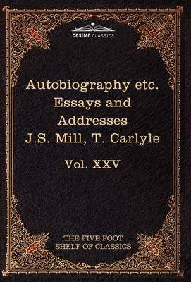 Book cover for Autobiography of J.S. Mill & on Liberty; Characteristics, Inaugural Address at Edinburgh & Sir Walter Scott