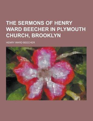 Book cover for The Sermons of Henry Ward Beecher in Plymouth Church, Brooklyn