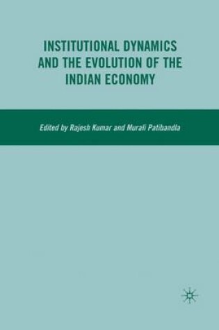 Cover of Institutional Dynamics and the Evolution of the Indian Economy