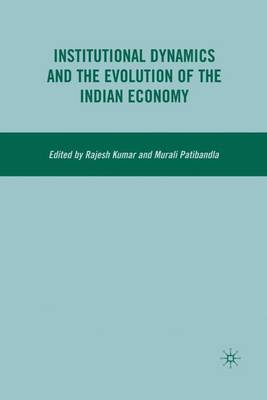 Book cover for Institutional Dynamics and the Evolution of the Indian Economy