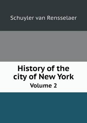 Book cover for History of the city of New York Volume 2