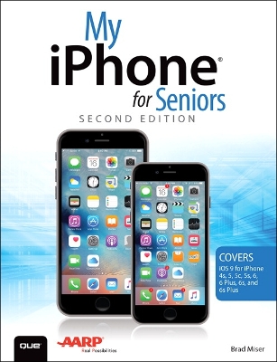 Book cover for My iPhone for Seniors (Covers iOS 9 for iPhone 6s/6s Plus, 6/6 Plus, 5s/5C/5, and 4s)