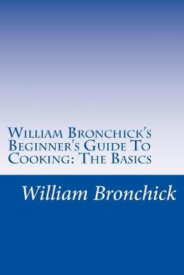 Book cover for William Bronchick's Beginner's Guide To Cooking