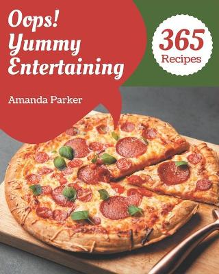 Book cover for Oops! 365 Yummy Entertaining Recipes