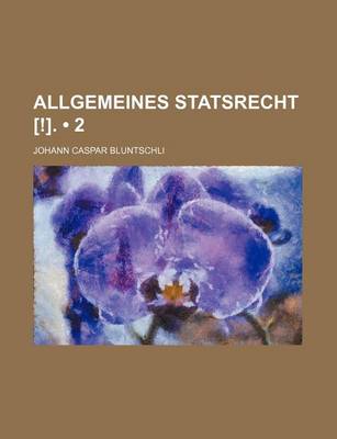 Book cover for Allgemeines Statsrecht [!]. (2)