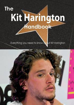 Book cover for The Kit Harington Handbook - Everything You Need to Know about Kit Harington