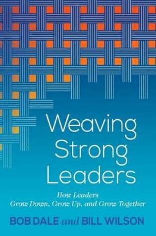 Cover of Weaving Strong Leaders