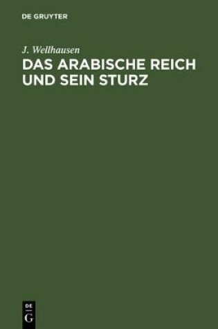 Cover of Das Arabische Reich Und Sein Sturz