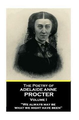 Cover of The Poetry of Adelaide Anne Procter - Volume I
