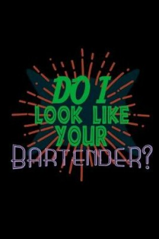 Cover of Do I look like your bartender?