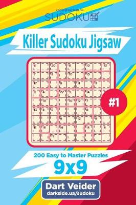 Cover of Killer Sudoku Jigsaw - 200 Easy to Master Puzzles 9x9 (Volume 1)