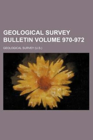 Cover of Geological Survey Bulletin Volume 970-972