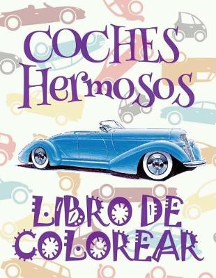 Cover of &#9996; Coches Hermosos &#9998; Libro de Colorear Carros Colorear Niños 6 Años &#9997; Libro de Colorear Para Niños