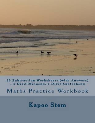 Book cover for 30 Subtraction Worksheets (with Answers) - 5 Digit Minuend, 1 Digit Subtrahend