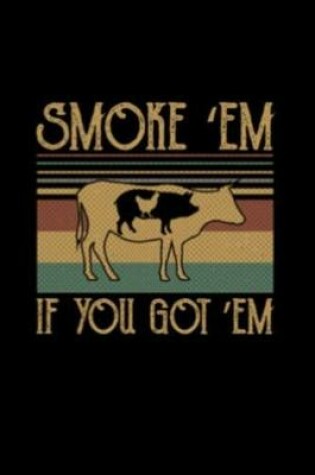 Cover of Smoke 'em If You Got 'em