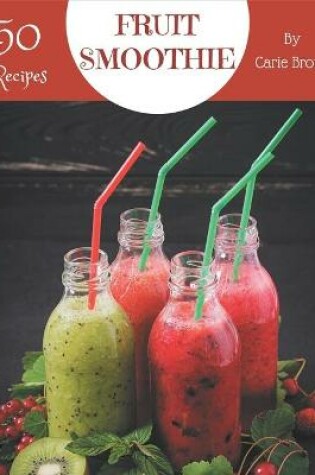 Cover of 50 Fruit Smoothie Recipes