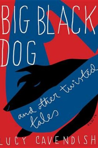 Cover of Big Black Dog & Other Twisted Tales