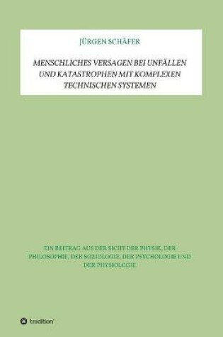 Cover of Menschliches Versagen bei Unfällen und Katastrophen bei komplexen technischen Systemen