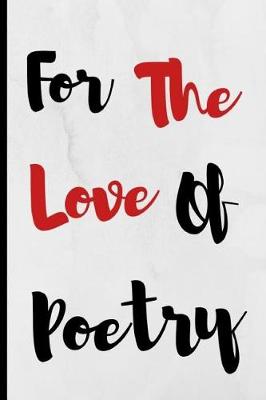 Book cover for For The Love Of Poetry