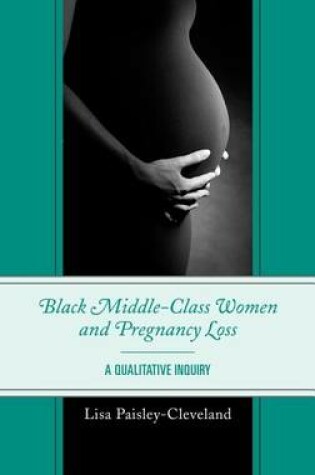 Cover of Black Middle-Class Women and Pregnancy Loss