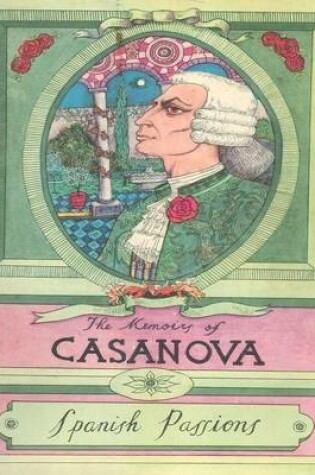 Cover of The Memoirs of Casanova: Spanish Passions