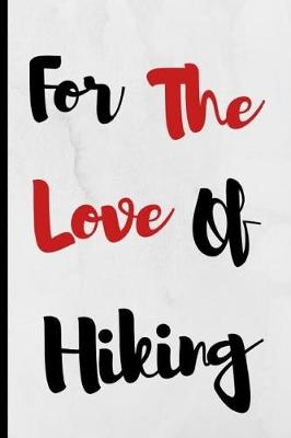 Book cover for For The Love Of Hiking