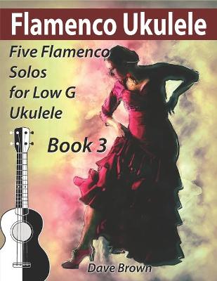Book cover for Flamenco Ukulele Solos (book 3)