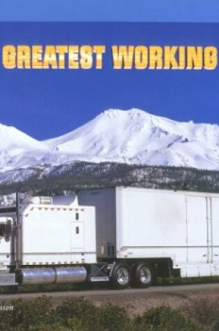 Cover of Worlds Greatest Working Trucks