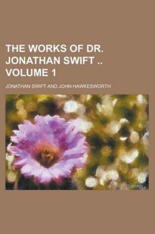 Cover of The Works of Dr. Jonathan Swift Volume 1