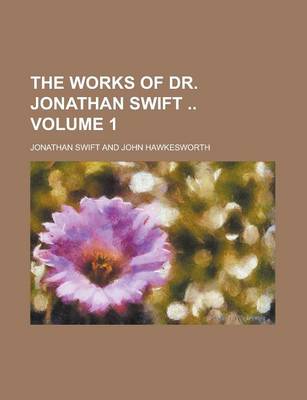 Book cover for The Works of Dr. Jonathan Swift Volume 1