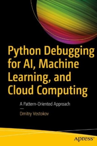 Cover of Python Debugging for AI, Machine Learning, and Cloud Computing