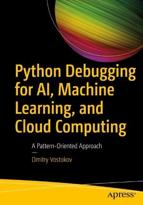 Book cover for Python Debugging for AI, Machine Learning, and Cloud Computing