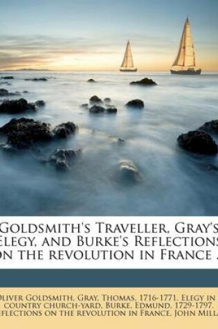 Cover of Goldsmith's Traveller, Gray's Elegy, and Burke's Reflections on the Revolution in France ...