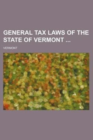 Cover of General Tax Laws of the State of Vermont