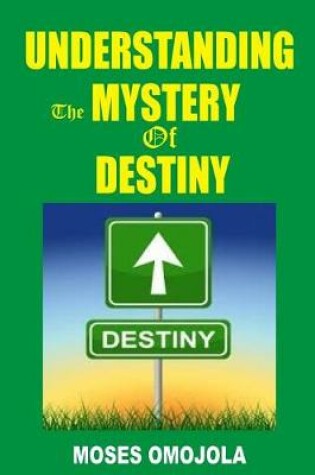 Cover of Understanding the Mystery of Destiny