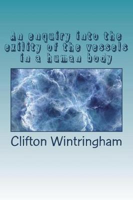 Book cover for An enquiry into the exility of the vessels in a human body