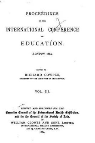 Cover of Proceedings of the International Conference on Education, London, 1884 - Vol. III