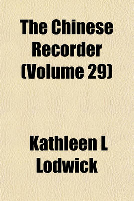 Book cover for The Chinese Recorder (Volume 29)