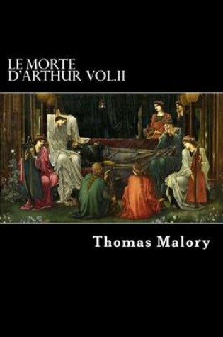 Cover of Le Morte d'Arthur Vol.II