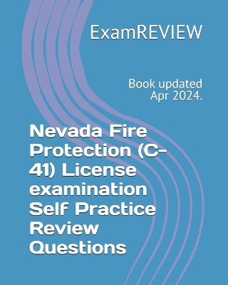 Book cover for Nevada Fire Protection (C-41) License examination Self Practice Review Questions