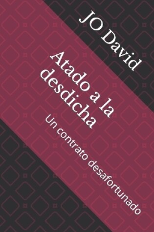 Cover of Atado a la desdicha